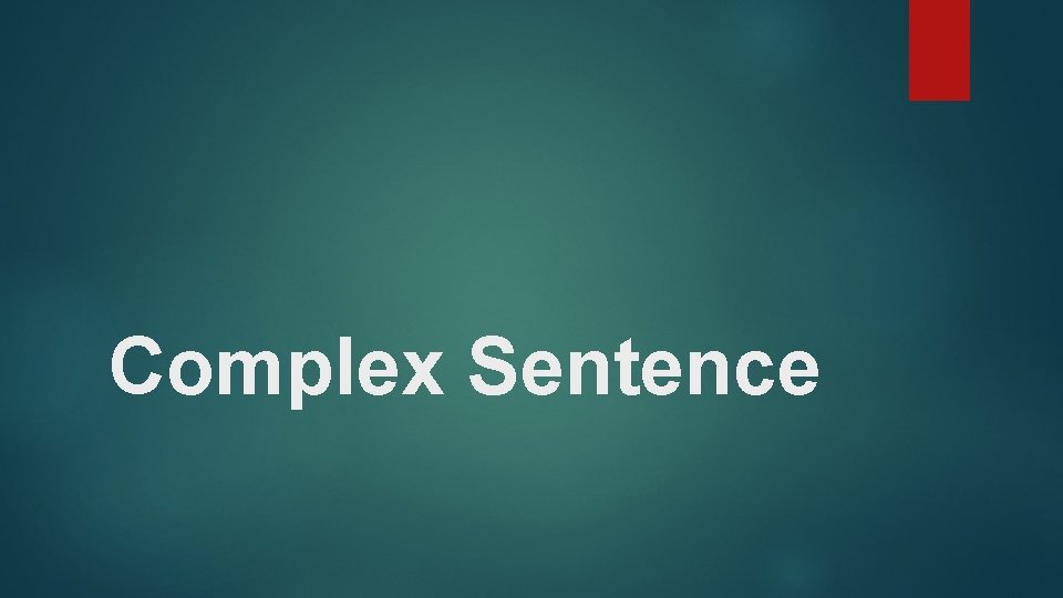 Complex Sentence 