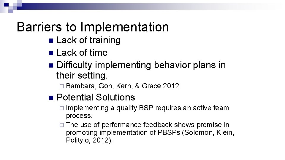 Barriers to Implementation Lack of training n Lack of time n Difficulty implementing behavior