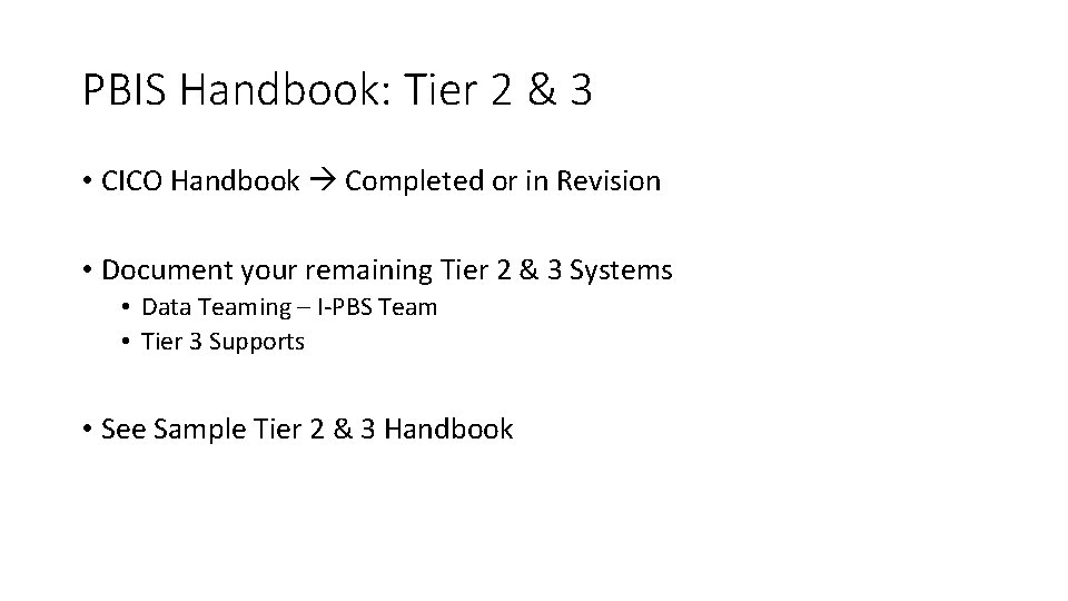 PBIS Handbook: Tier 2 & 3 • CICO Handbook Completed or in Revision •