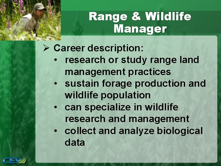 Range & Wildlife Manager Ø Career description: • research or study range land management