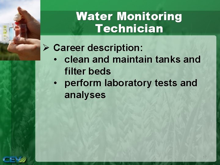 Water Monitoring Technician Ø Career description: • clean and maintain tanks and filter beds