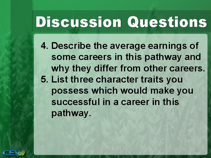 Discussion Questions 4. Describe the average earnings of some careers in this pathway and