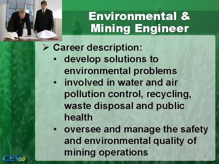 Environmental & Mining Engineer Ø Career description: • develop solutions to environmental problems •