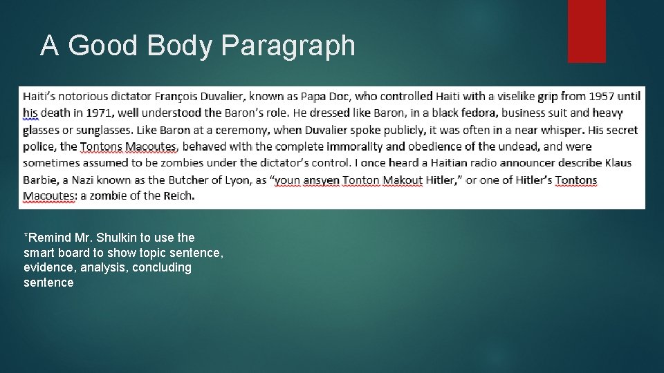 A Good Body Paragraph *Remind Mr. Shulkin to use the smart board to show