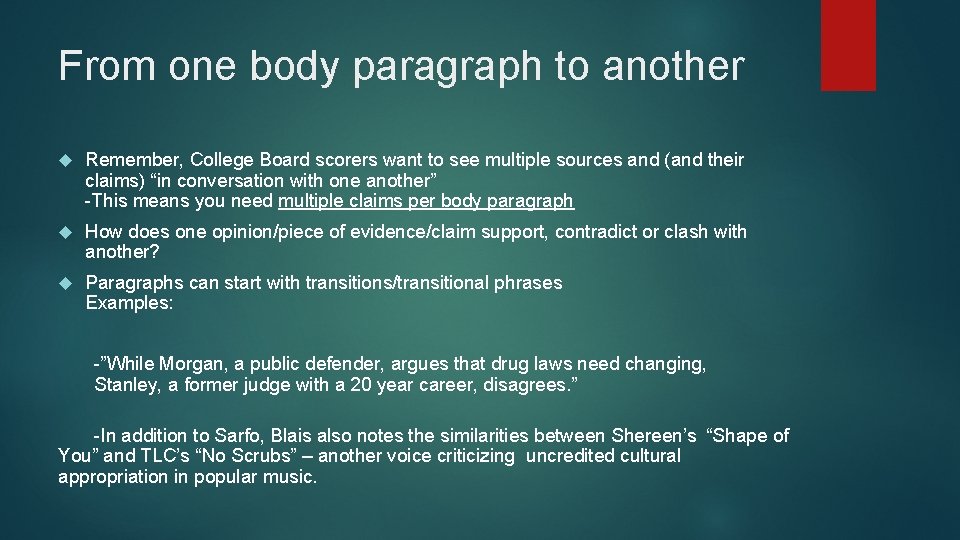 From one body paragraph to another Remember, College Board scorers want to see multiple