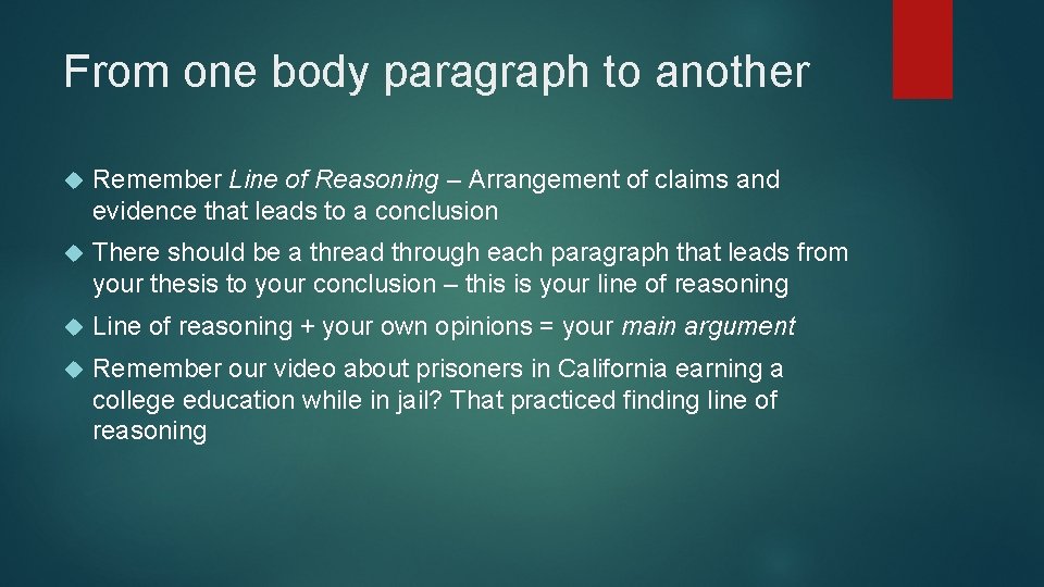 From one body paragraph to another Remember Line of Reasoning – Arrangement of claims