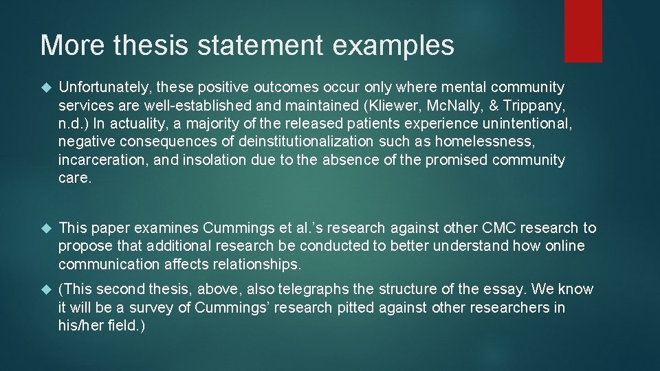 More thesis statement examples Unfortunately, these positive outcomes occur only where mental community services