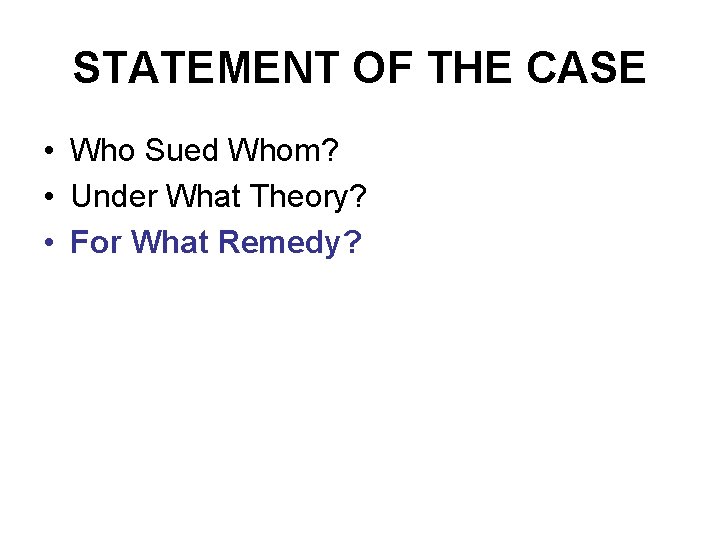 STATEMENT OF THE CASE • Who Sued Whom? • Under What Theory? • For STATEMENT OF THE CASE • Who Sued Whom? • Under What Theory? • For