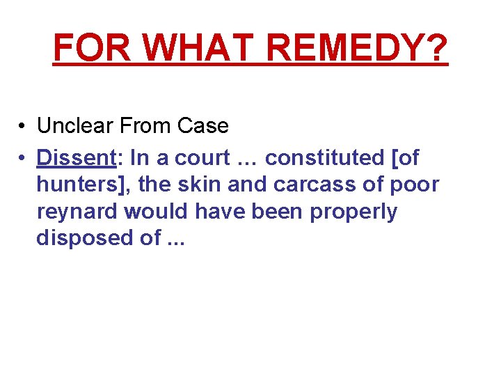 FOR WHAT REMEDY? • Unclear From Case • Dissent: In a court … constituted FOR WHAT REMEDY? • Unclear From Case • Dissent: In a court … constituted