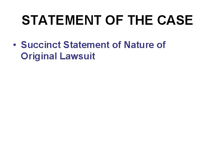 STATEMENT OF THE CASE • Succinct Statement of Nature of Original Lawsuit STATEMENT OF THE CASE • Succinct Statement of Nature of Original Lawsuit
