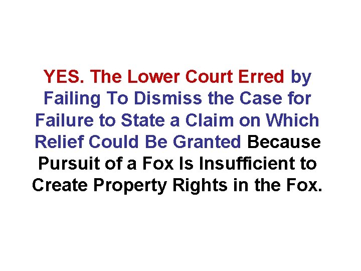 YES. The Lower Court Erred by Failing To Dismiss the Case for Failure to YES. The Lower Court Erred by Failing To Dismiss the Case for Failure to