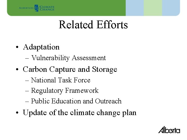 Related Efforts • Adaptation – Vulnerability Assessment • Carbon Capture and Storage – National