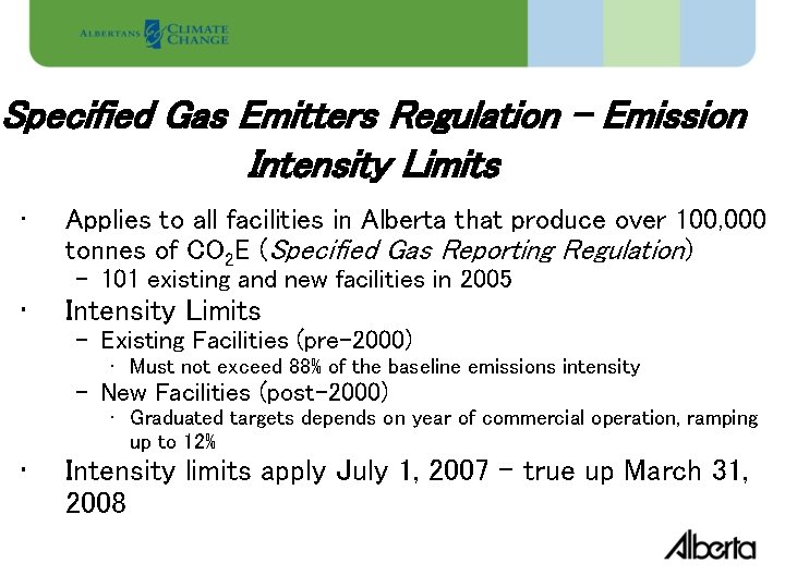 Specified Gas Emitters Regulation – Emission Intensity Limits • Applies to all facilities in