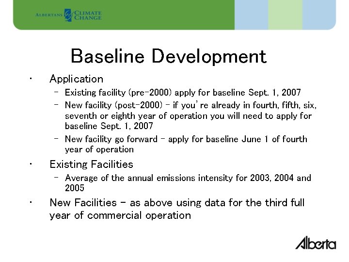 Baseline Development • Application – Existing facility (pre-2000) apply for baseline Sept. 1, 2007