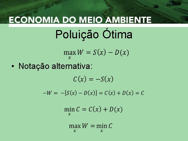 Poluição Ótima • Notação alternativa: 