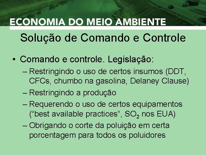 Solução de Comando e Controle • Comando e controle. Legislação: – Restringindo o uso