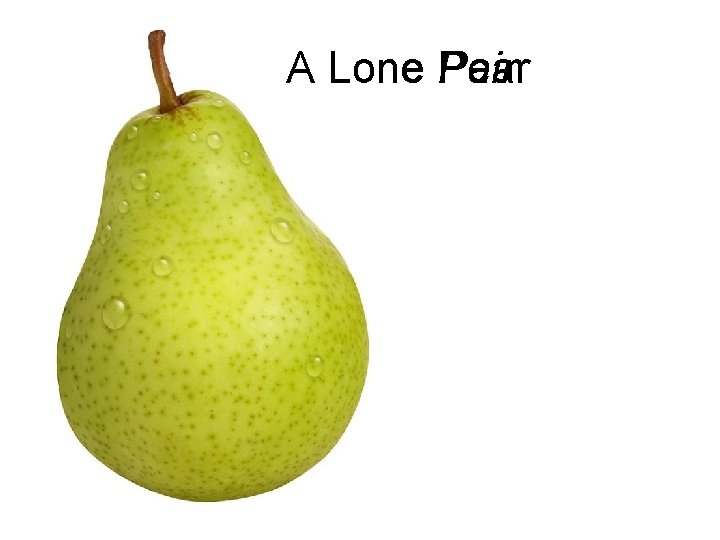 A Lone Pair Pear 