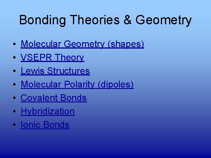 Bonding Theories & Geometry • • Molecular Geometry (shapes) VSEPR Theory Lewis Structures Molecular