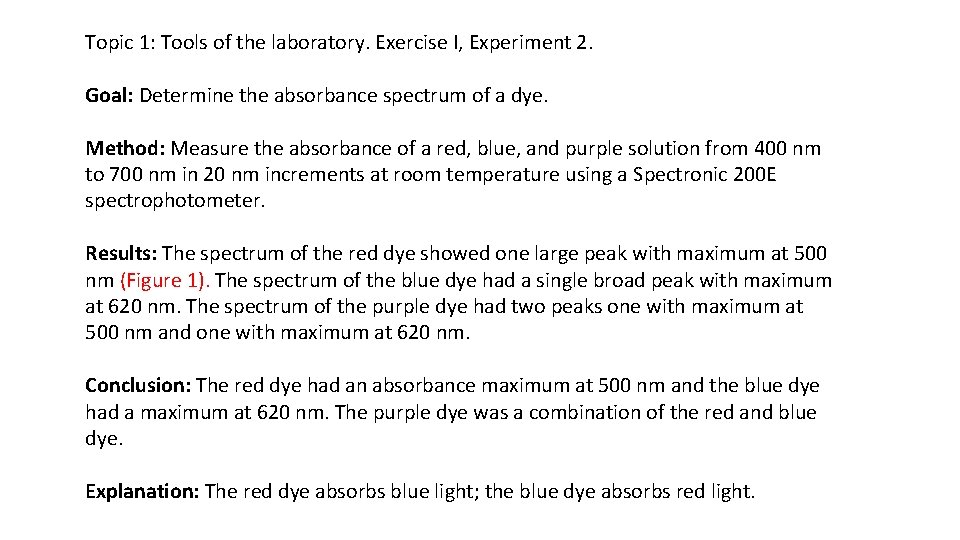 Topic 1: Tools of the laboratory. Exercise I, Experiment 2. Goal: Determine the absorbance