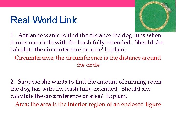 Real-World Link 1. Adrianne wants to find the distance the dog runs when it