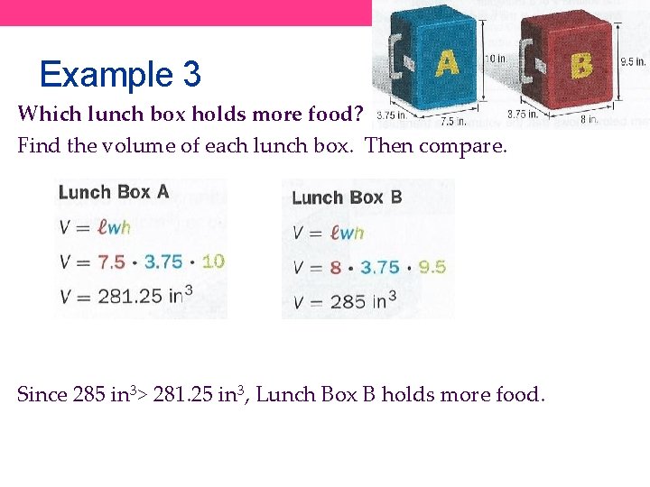Example 3 Which lunch box holds more food? Find the volume of each lunch