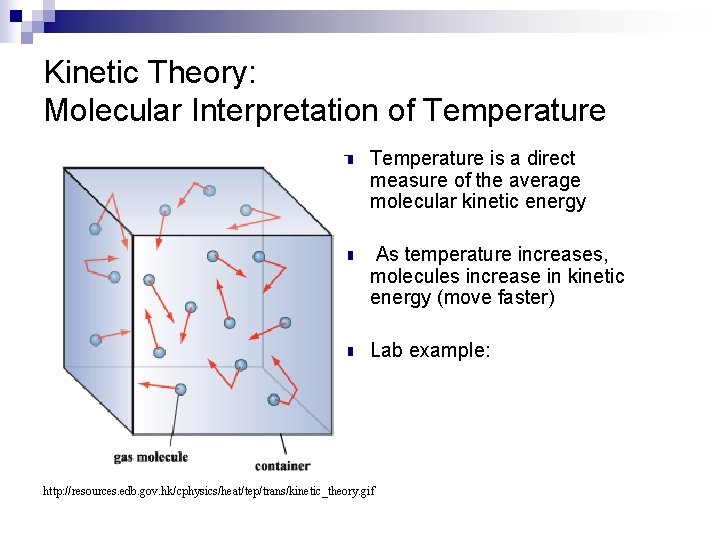 Kinetic Theory: Molecular Interpretation of Temperature n Temperature is a direct measure of the