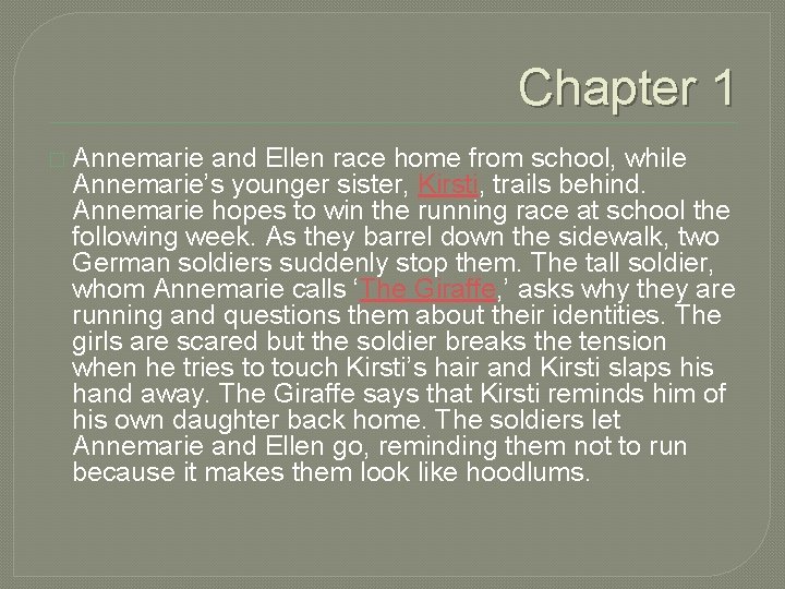 Chapter 1 � Annemarie and Ellen race home from school, while Annemarie’s younger sister,