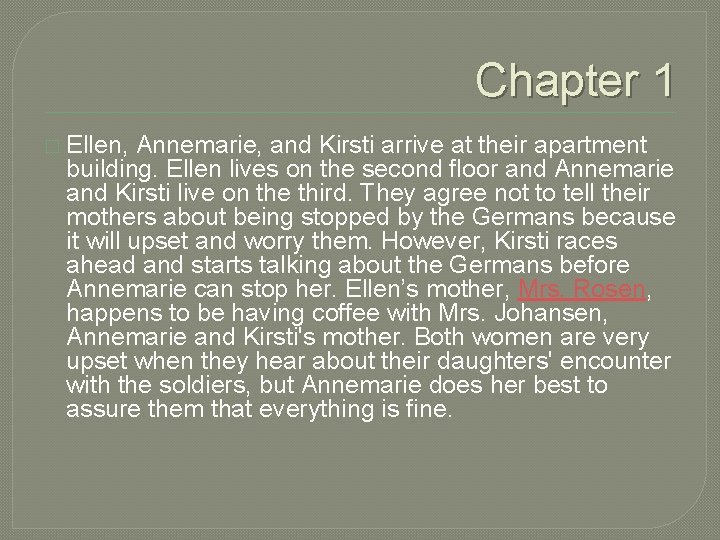 Chapter 1 � Ellen, Annemarie, and Kirsti arrive at their apartment building. Ellen lives