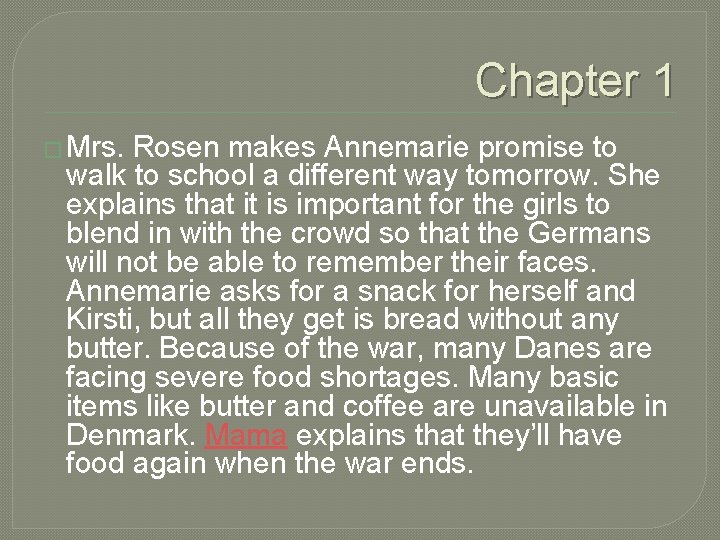 Chapter 1 � Mrs. Rosen makes Annemarie promise to walk to school a different