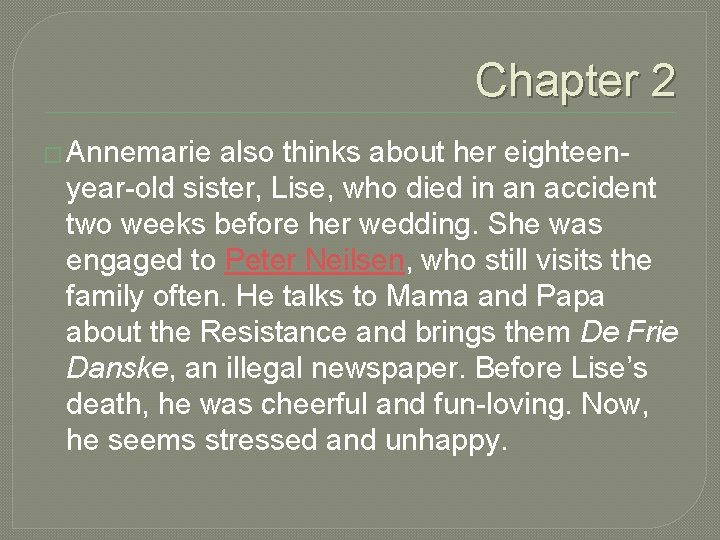 Chapter 2 � Annemarie also thinks about her eighteenyear-old sister, Lise, who died in