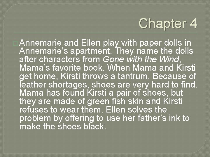 Chapter 4 � Annemarie and Ellen play with paper dolls in Annemarie’s apartment. They