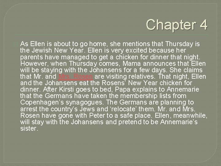 Chapter 4 � As Ellen is about to go home, she mentions that Thursday