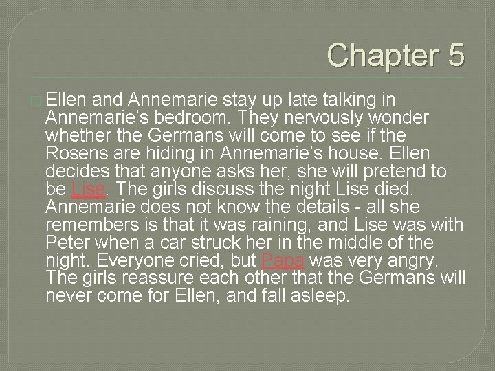 Chapter 5 � Ellen and Annemarie stay up late talking in Annemarie’s bedroom. They