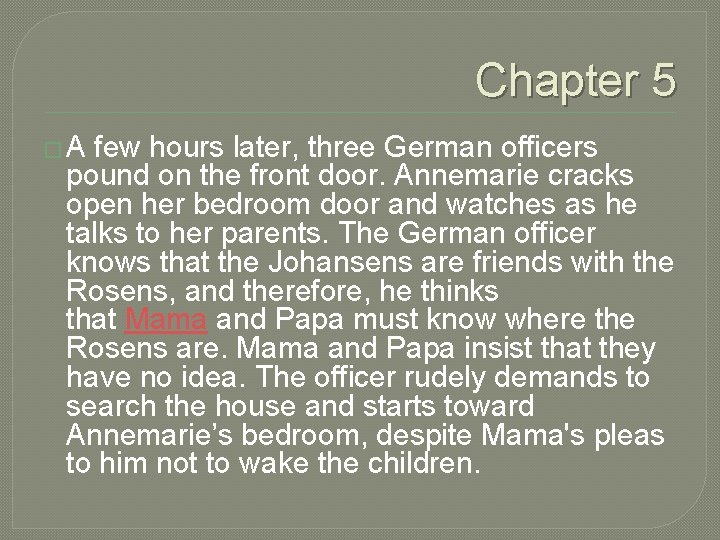Chapter 5 �A few hours later, three German officers pound on the front door.