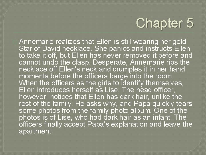 Chapter 5 � Annemarie realizes that Ellen is still wearing her gold Star of