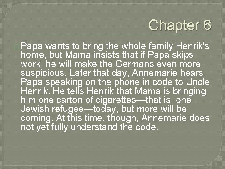 Chapter 6 � Papa wants to bring the whole family Henrik's home, but Mama