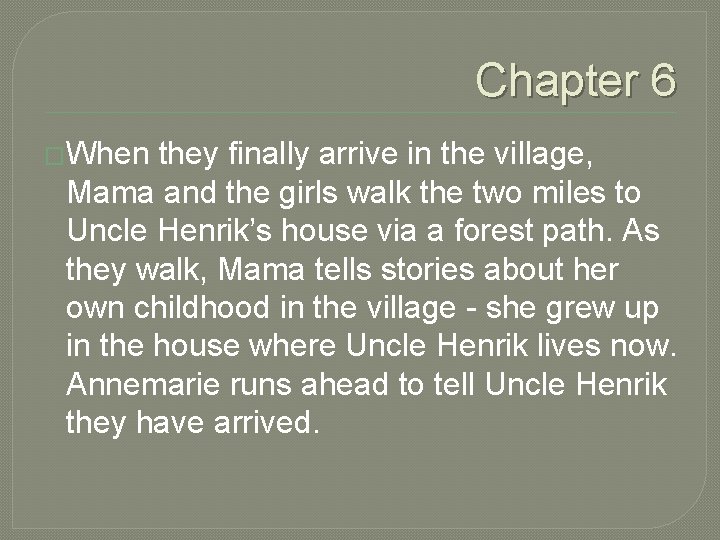 Chapter 6 �When they finally arrive in the village, Mama and the girls walk