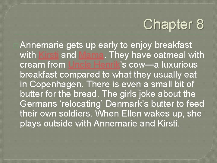 Chapter 8 � Annemarie gets up early to enjoy breakfast with Kirsti and Mama.