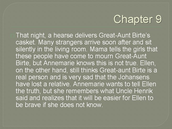 Chapter 9 � That night, a hearse delivers Great-Aunt Birte’s casket. Many strangers arrive