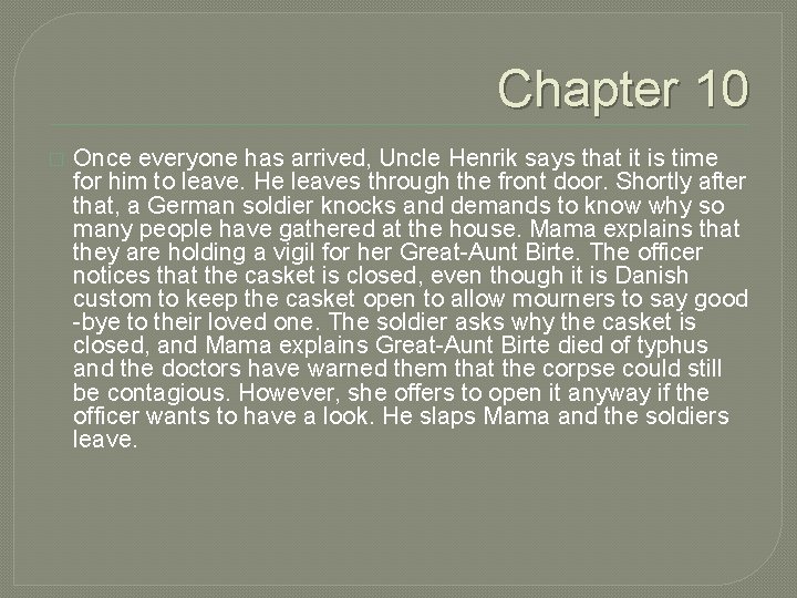 Chapter 10 � Once everyone has arrived, Uncle Henrik says that it is time
