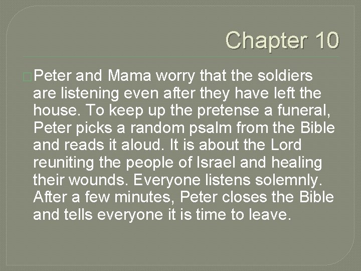 Chapter 10 �Peter and Mama worry that the soldiers are listening even after they