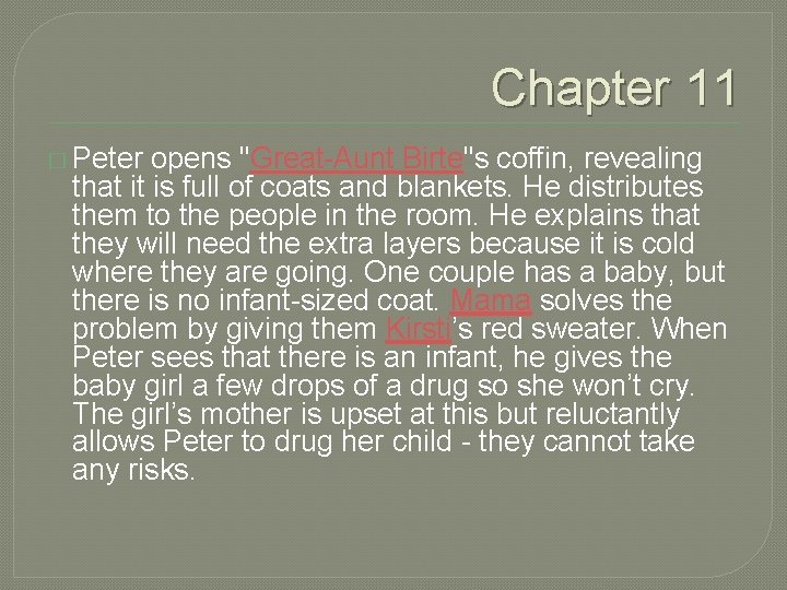 Chapter 11 � Peter opens "Great-Aunt Birte"s coffin, revealing that it is full of