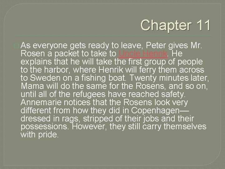 Chapter 11 � As everyone gets ready to leave, Peter gives Mr. Rosen a