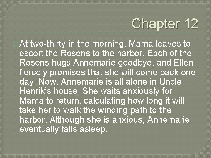 Chapter 12 � At two-thirty in the morning, Mama leaves to escort the Rosens