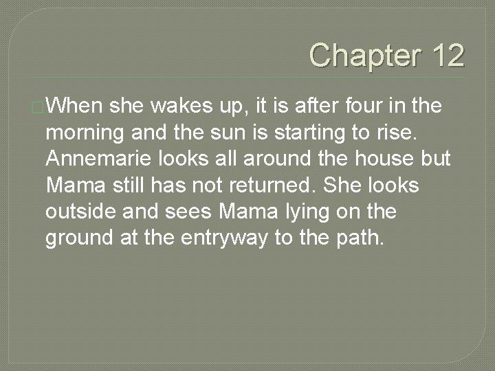 Chapter 12 �When she wakes up, it is after four in the morning and