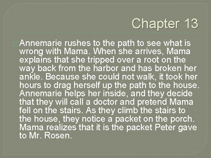 Chapter 13 � Annemarie rushes to the path to see what is wrong with
