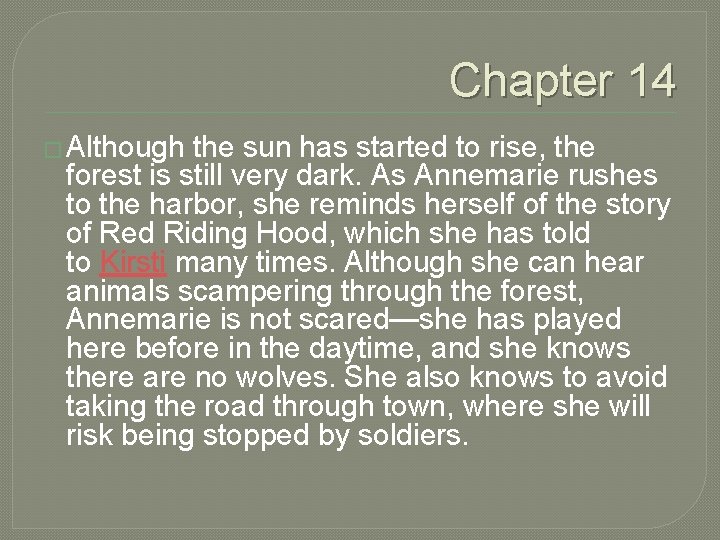 Chapter 14 � Although the sun has started to rise, the forest is still
