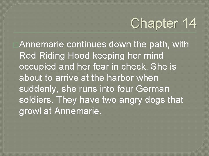Chapter 14 �Annemarie continues down the path, with Red Riding Hood keeping her mind
