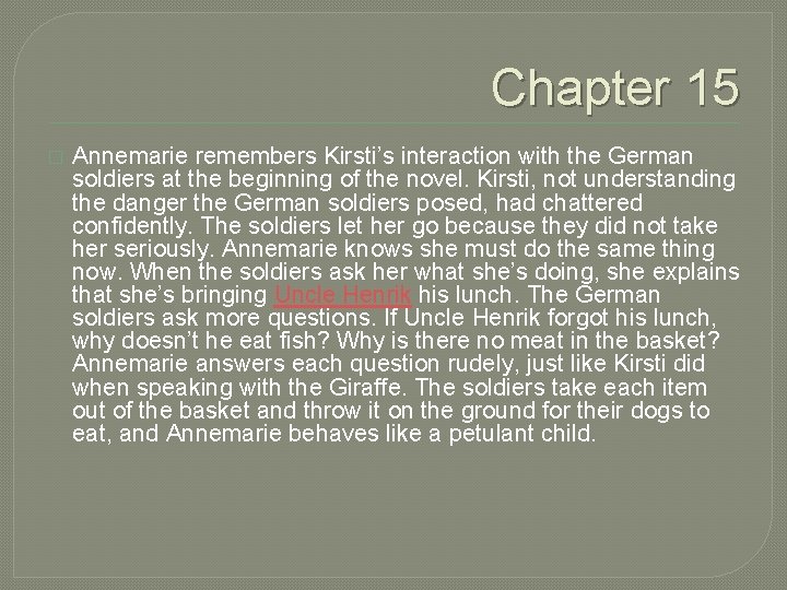 Chapter 15 � Annemarie remembers Kirsti’s interaction with the German soldiers at the beginning