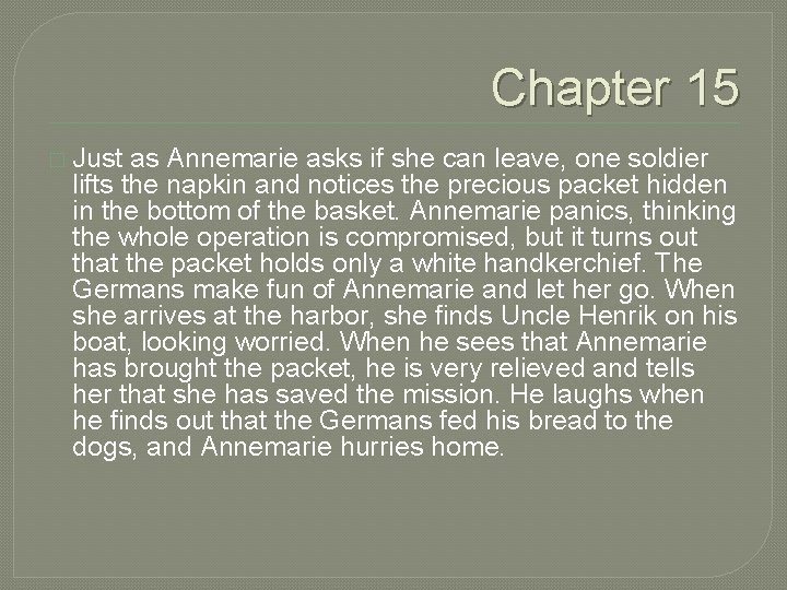 Chapter 15 � Just as Annemarie asks if she can leave, one soldier lifts